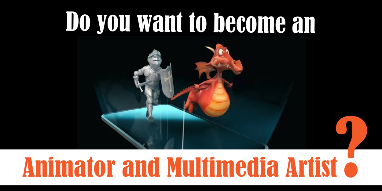 Do you want to become an Animator and Multimedia Artist?